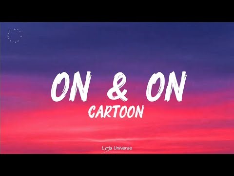 Cartoon, Jéja - On & On (Lyrics) feat. Daniel Levi