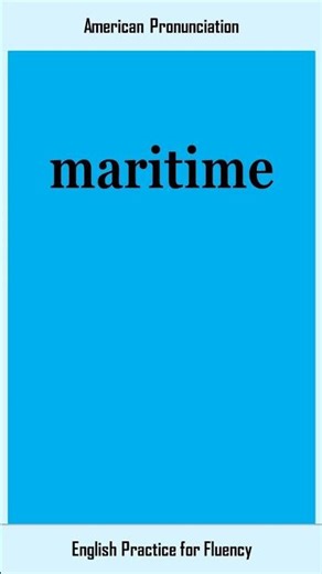 maritime, How to Say or Pronounce MARITIME in American, British English, Pronunciation