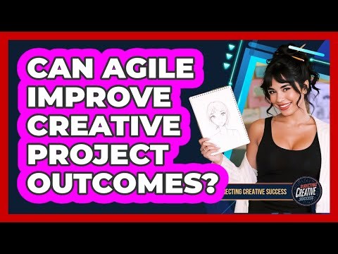 Can Agile Improve Creative Project Outcomes?