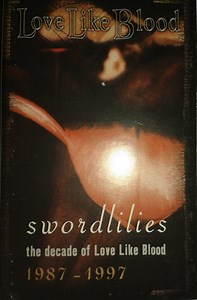 Love Like Blood - Swordlilies - The Decade Of Love Like Blood
