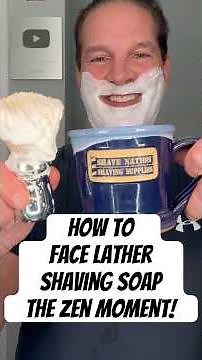 How To Face Lather Shaving Soap The ZEN MOMENT! #shaving #soap #cream #brush #zen