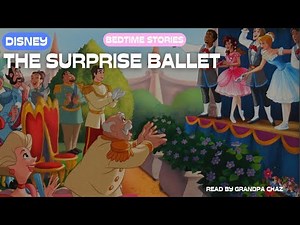 Disney's CINDERELLA in "The Surprise Ballet" | Bedtime Stories Read Aloud