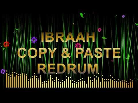 IBRAAH COPY & PASTE REDRUM
