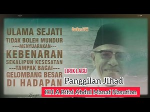 Lirik Lagu : Panggilan Jihad Karya KH A Rifai Abdul Manaf Nasution