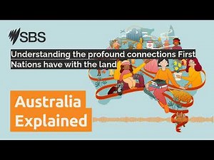 Understanding the profound connections First Nations have with the land | Australia Explained
