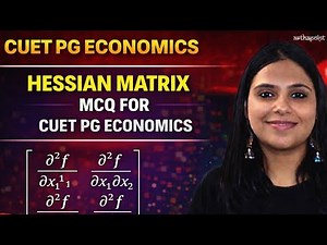 Hessian Matrix MCQ | CUET PG ECONOMICS COACHING | CUET PG ECONOMICS PREPARATION | CUET PG ECONOMICS