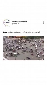 POV: If the code works fine, don't touch it. #Ethnus #Codemithra #career #tech #developer #coding #technology #placements #skills #reels #meme #memes #humor #codinglove | Ethnus Codemithra | Facebook