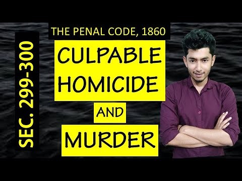 Culpable Homicide and Murder | Section 299 and 300 | The Penal Code 1860