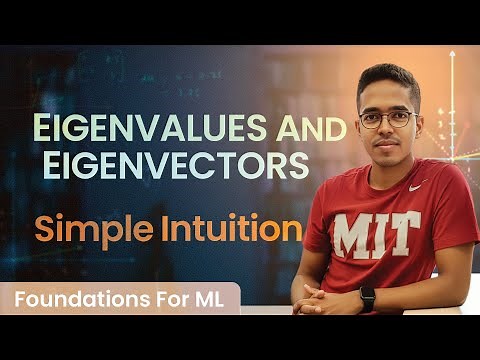 Foundations for ML | Simple intuition of eigenvalues and eigenvectors | Linear Algebra [Lecture 10]