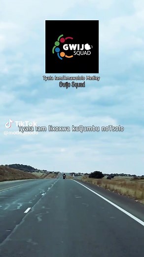 Gwijo Squad: Tyala Lam/Amawololo Medley Lyrics