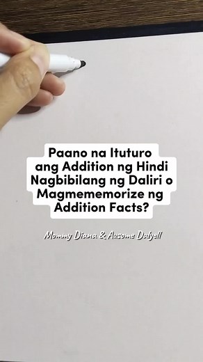 Paano Ituro ang Addition ng Hindi Nagbibilang ng Daliri?
