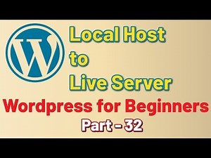 Local Host to Live Server - WordPress for Beginners