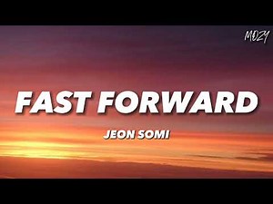 JEON SOMI - Fast Forward (Lyrics)