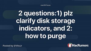 2 questions:1) plz clarify disk storage indicators, and 2: how to purge “purgeable” space