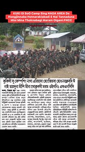 122K views · 1.3K reactions | KUKI Gi SoO Camp Sing NAGA AREA Da Hongjinnaba Hotnaraklabadi E Nai Tannaduna Misi Mina Thoknabagi Maram Oigani:FNCC | Kanglei Mapao Infotainment | Facebook