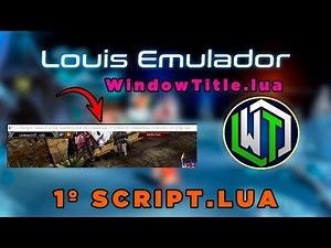 Criando Seu Primeiro Script Lua - Louis Emulator | WindowTitle.lua (Passo a Passo)
