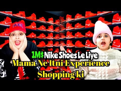 1M$ Nike Shose Le Liye | Mama ne Itni Experience Shopping Ki | Maida Chughtai