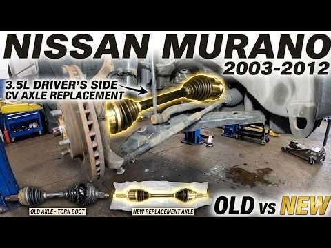 Replacing drivers side CV AXLE on Nissan Murano 2003 to 2012
