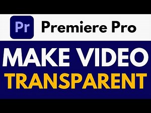 How To Make Video Transparent in Premiere Pro | Exporting Transparent Video | Premiere Pro Tutorial