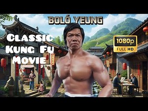 Free BOLO Yeung Film, the legend FREE kung fu film! FREE movie 🤛💪🎬