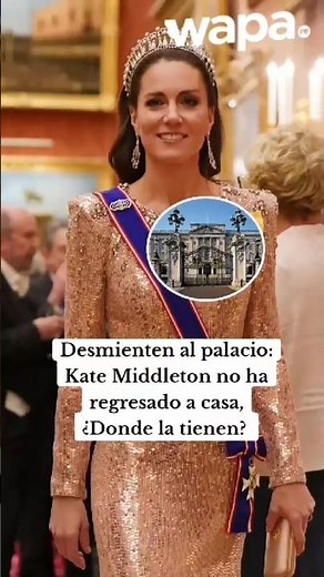 Revelan que Kate Middleton no ha regresado a casa y desmienten comunicado del Palacio de Kensington.