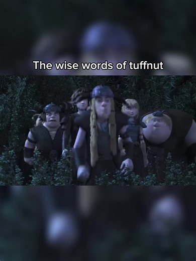 The wise words of tuffnut #httyd #httydedit #childhood