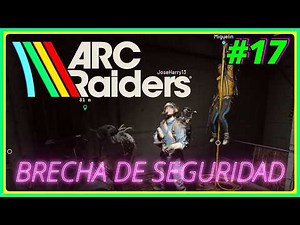 ARC RAIDERS #17 | PARTIDAZAS con LOS COLEGAS | BRECHA DE SEGURIDAD Y MUCHO PVP | Gameplay Español