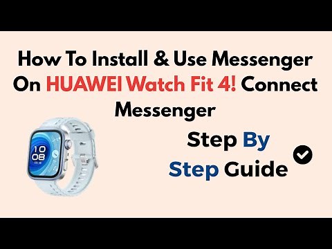 How To Install & Use Messenger On HUAWEI Watch Fit 4! Connect Messenger