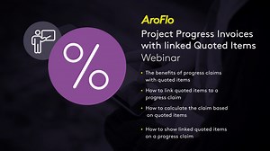 AroFlo Webinar | Project Progress Invoicing with linked items