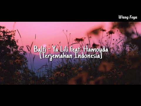 [Terjemahan Indonesia] Balti - Ya Lili feat.Hamouda