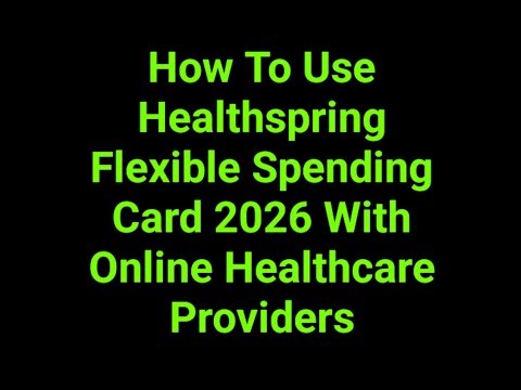 How To Use Healthspring Flexible Spending Card 2026 With Online Healthcare Providers