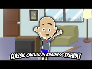 Classic Caillou in Business Friendly