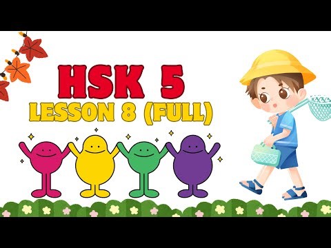 Studying HSK 5 Chinese Textbook – Lesson 8, (Full)