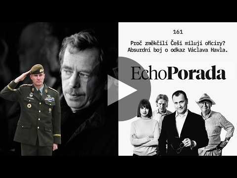 Proč změkčilí Češi milují oficíry? Absurdní boj o odkaz Václava Havla