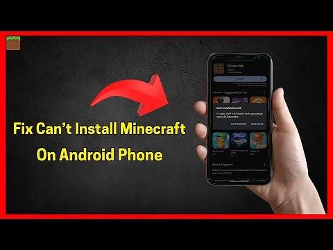 Fix Can't Install Minecraft on Android