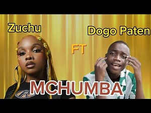 Zuchu FT Dogo Paten — Mchumba (Official Video Remix)