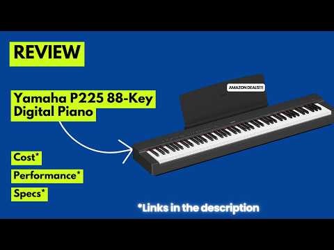 Yamaha P225 Review – Best 88-Key Weighted Digital Piano with CFX Grand Sound?