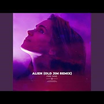 Alien (Old Jim Remix)