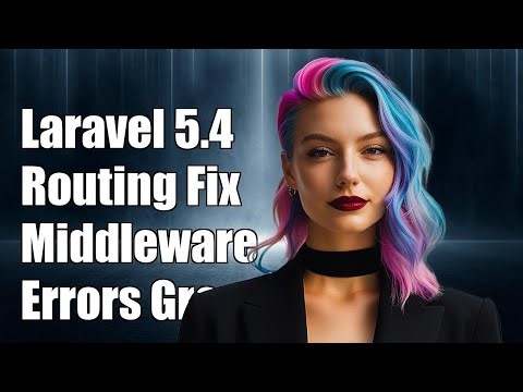 Laravel 5.4 Routing: Fix Middleware Errors for Same Prefix Groups