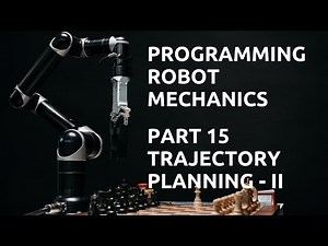 Quintic Polynomial Trajectory Planning | Part 15 - Programming Robot Mechanics