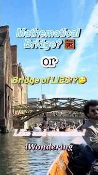 Cambridge’s "BRIDGE OF LIES" 🤥 | The Newton Mystery Solved! | The Mathematical bridge