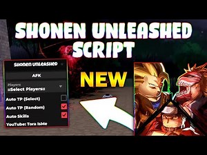 *NEW* Shonen Unleashed Script (PASTEBIN 2025) (AUTO TP ,AUTO SKILL)