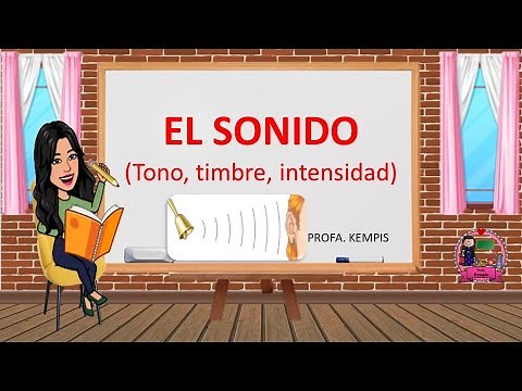 El sonido (tono, timbre e intensidad)
