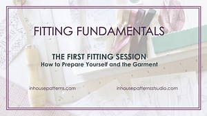 FITTING FUNDAMENTALS: The First Fitting Session