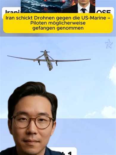 Iran schickt Drohnen gegen die US-Marine – Piloten möglicherweise gefangen genommen