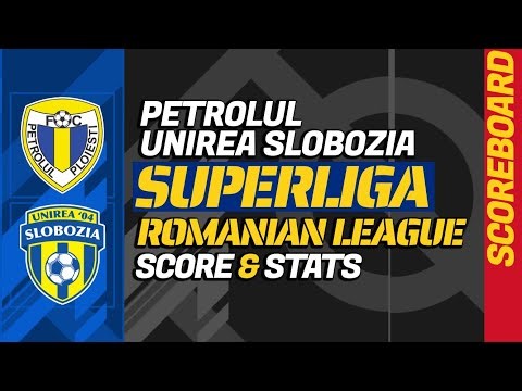 Petrolul - Unirea Slobozia: LIVE score and stats - Superliga Romanian League