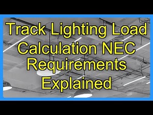 Track Lighting Load Calculation NEC Requirements Explained