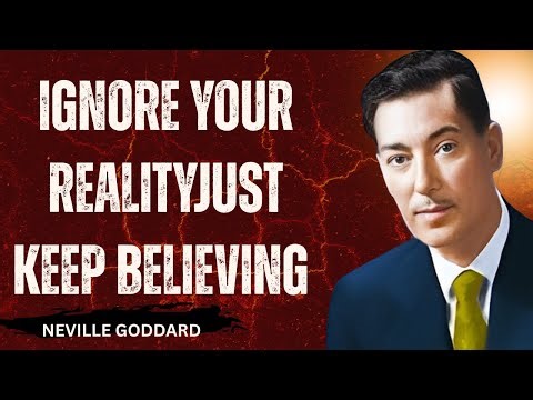 IGNORE YOUR REALITYJUST KEEP BELIEVING #motivation #nevillegoddard #spiritualmotivation