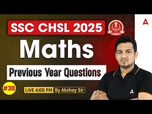SSC CHSL Maths Classes 2025 | SSC CHSL Maths Previous Year Questions Class | Maths By Akshay Sir #30