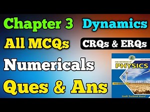 MCQs , Questions and Answers and Numericals chapter 3 dynamics class 11 new physics book | CRQ & ERQ